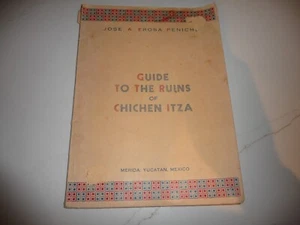 GUIDE TO THE RUINS OF CHICHEN ITZA - Jose A. Erosa Peniche-PB-1951-Free Shipping - Picture 1 of 5