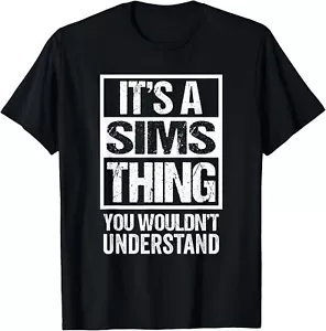 It's A Sims Thing You Wouldn't Understand Surname Name T-Shirt Hoodie - Picture 1 of 17