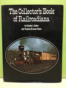 "The Collector's Book of Railroadiana" Stanley Baker & Virginia Kunz HC/DJ 1976 - Picture 1 of 12