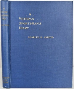 A VETERAN SPORTSMAN'S DIARY 1862-1923 Akroyd Scotland Norfolk Norway Canada + - Picture 1 of 6