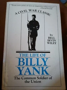 The Life of Billy Yank: The Common Soldier of the Union. A Civil War Classic. - Picture 1 of 11