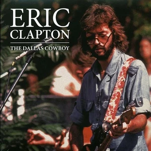 Eric Clapton	 The Dallas Cowboy	 Label: Bauhaus Recorded: 1976 SS - Picture 1 of 2