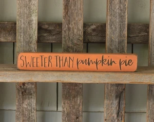 Fall Wood Sign Sweeter Than Pumpkin Pie Shelf Sitter Country Harvest Decor 12 in - Picture 1 of 3