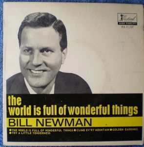 BILL NEWMAN-THE WORLD IS FULL OF WONDERFUL THINGS "RARE OZ" EP 45 RPM  - Bild 1 von 4