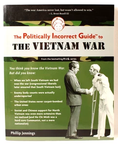 The Politically Incorrect Guide to The Vietnam War by Phillip Jennings - Picture 1 of 3