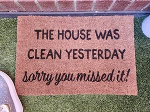 Custom Door Mat My House Was Clean Yesterday Coir Doormat Funny Gift - Picture 1 of 1