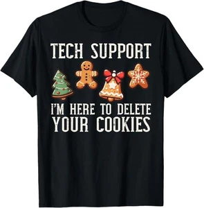 Christmas Tech Support Here To Delete Cookies Xmas Men Women T-Shirt - Picture 1 of 15