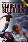 Claret and Blue Blood: Pumping Life into West Ham Un... by Blows, Kirk Paperback