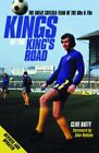 Kings of the King's Road: The Great Chelsea Team of the 60s and 70s-Clive Batty