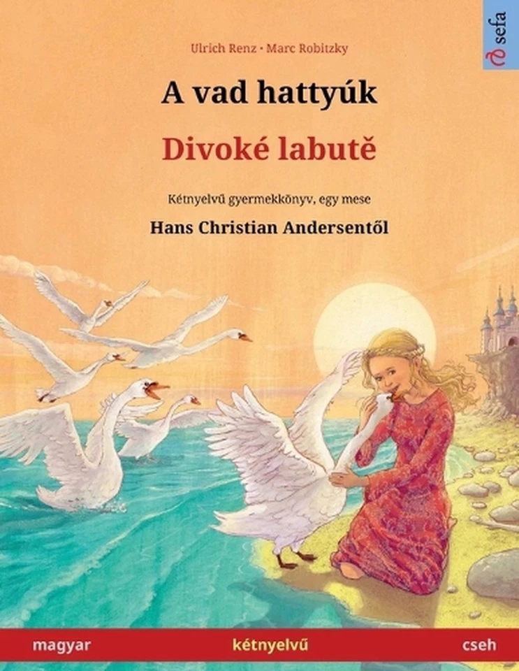 A vad hattyk - Divok labut (magyar - cseh): K?tnyelv? gyermekk?nyv Hans Christia - Image 1 of 1