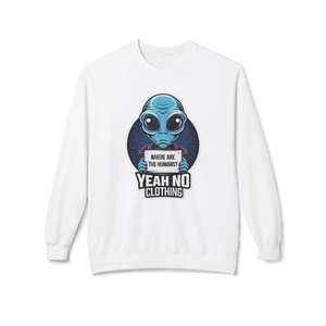 Yeah No Clothing Humorous "Where are the Humans?" Fleece Crewneck Sweatshirt - Picture 1 of 11