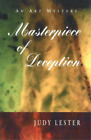 Masterpiece of Deception: An Art Mystery, Judy Lester, Used; Good Book