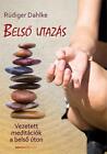 Belso Utazas - Atdolgozott Kiadas - Vezetett Meditaciok A Belso Uton