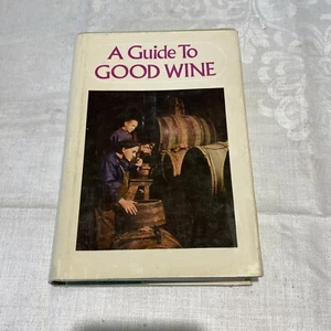 A GUIDE TO GOOD WINE; 1971; HC; DJ - Picture 1 of 9