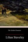 Golden Fountain, Paperback by Staveley, Lilian, Like New Used, Free shipping ...