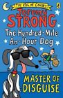 The Hundred-Mile-an-Hour Dog: Master of Disguise By Jeremy Strong