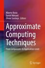 Techniques informatiques approximatives : du composant au niveau de l'application, difficile...