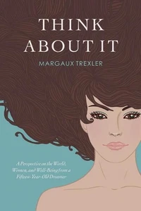 Think about It: A Perspective on the World, Women, and Well-Being from a Fifteen - Picture 1 of 1