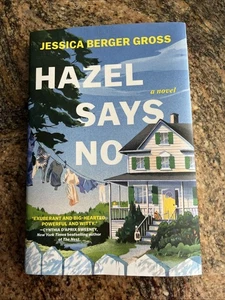 Hazel Says No: A Novel by Jessica Berger Gross - Very Gently Read Hardcover - Picture 1 of 2