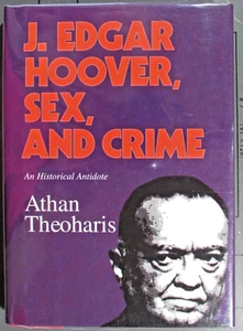 J. Edgar Hoover, Sex, and Crime by Athan Theoharis - Picture 1 of 2