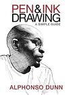 Pen and Ink Drawing: A Simple Guide von Dunn, Alphonso | Buch | Zustand gut