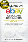 Selling on eBAY Absolute Beginners 2026: A Step-by-Step Guide to Listing,...