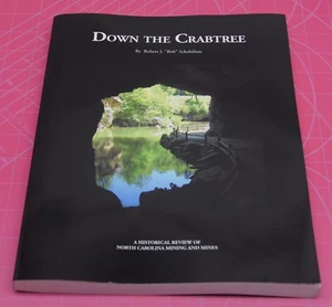 Down The Crabtree Bob Schabilion History North Carolina Mining Mines Gems - Picture 1 of 7