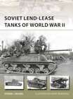Vanguard: Soviet Lend-Lease Tanks Of Wwii