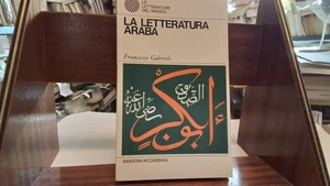 FRANCESCO GABRIELI,  LA LETTERATURA ARABA, SANSONI  Accademia 1967, 4d25 - Foto 1 di 5