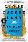 Cloud Cuckoo Land: A Novel - Paperback By Doerr, Anthony - GOOD