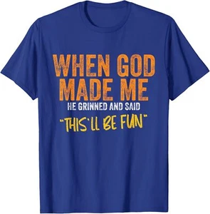 When God Made Me Funny This Will Be Fun  Unisex T-Shirt - Picture 1 of 10