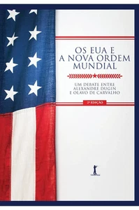 Os EUA e a Nova Ordem Mundial - Alexandre Dugin, Olavo de Carvalho - Picture 1 of 1