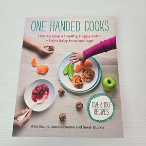 One Handed Cooks: Boosting Your Basics Allie Gaunt Jessica Beaton Paperback - Picture 1 of 18