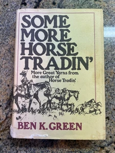 Some More Horse Tradin' by Ben K. Green (1972, Hardcover) - Foto 1 di 1