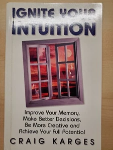 Ignite Your Intuition : Improve Your Memory, Make Better Decisions, Be More... - Picture 1 of 3