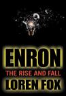 Enron: The Rise and Fall by Fox, Loren