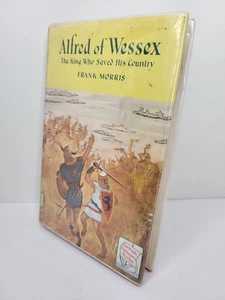 Alfred of Wessex The King Who Saved His Country by Frank Morris - First Edition - Imagen 1 de 8