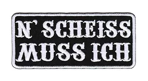 ag04★N SCHEISS muss ich Aufnäher zum aufbügeln Bügelbild Biker Patch 10 x 4,5 cm - Bild 1 von 1