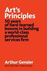 Art's Principles: 50 Years Of Hard-Learned Lessons In Building A World-Class ...