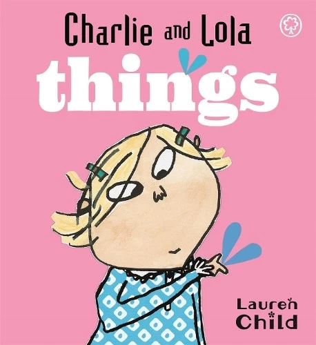 Lauren Child Charlie and Lola: Things (Board Book) Charlie and Lola - Image 1 of 1