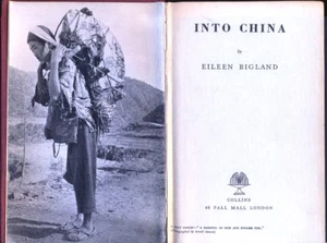 INTO CHINA - 1930's Travel in China by Eileen Bigland. 316-Page Hardback (1941) - Picture 1 of 2