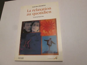 LA RELAXATION AU QUOTIDIEN , l'art du bien etre .G.MANENT. - Picture 1 of 1