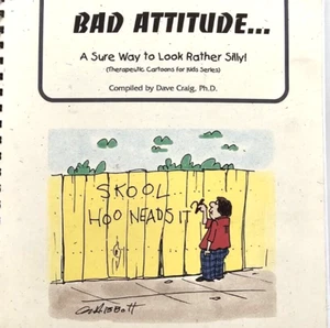 Bad Attitude: A Sure Way to Look Rather Silly (Therapeutic Cartoons for Kids) - Picture 1 of 4