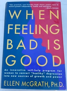 When Feeling Bad Is Good : An Innovative Self-Help Program for Women to Convert - Picture 1 of 6