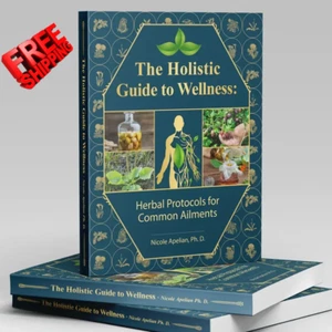 The Holistic Guide to Wellness : Herbal Protocols for Common Ailments - Picture 1 of 8