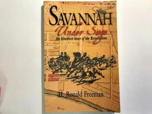 Savannah Under Seige:the bloodiest hour of the Revolution SIGNED by H.R. Freeman - Picture 1 of 3