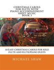 Christmas Carols for Flute : With Piano Accompaniment, Paperback by Shaw, Mic...