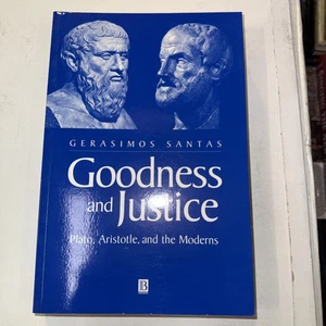Goodness and Justice : Plato, Aristotle and the Moderns by Gerasimos Santas... - Picture 1 of 3