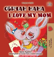 Shelley Admont Kidk I Love My Mom (Bulgarian English Bili (Hardback) (UK IMPORT)