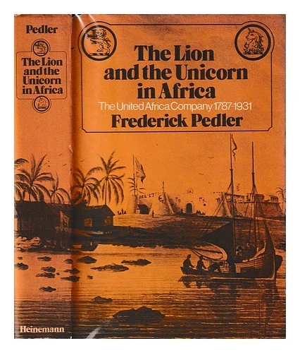 PEDLER, FREDERICK SIR The lion and the unicorn in Africa : a history of the orig - Image 1 of 1